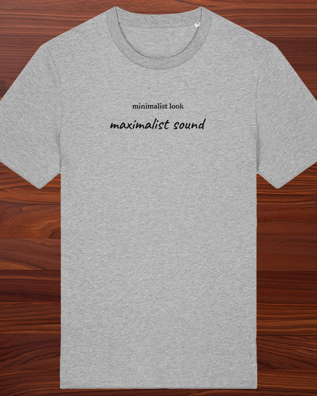 minimalist look... maximalist sound - unisex t-shirt