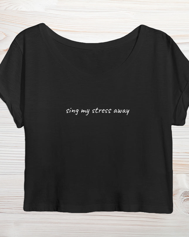 sing my stress away - women's crop top