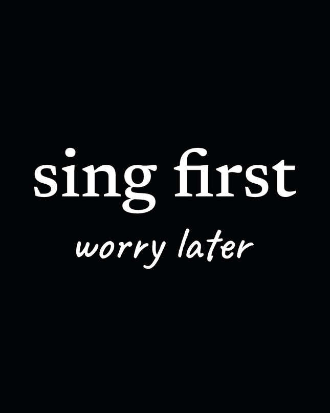 sing first… worry later - women's heavyweight t-shirt